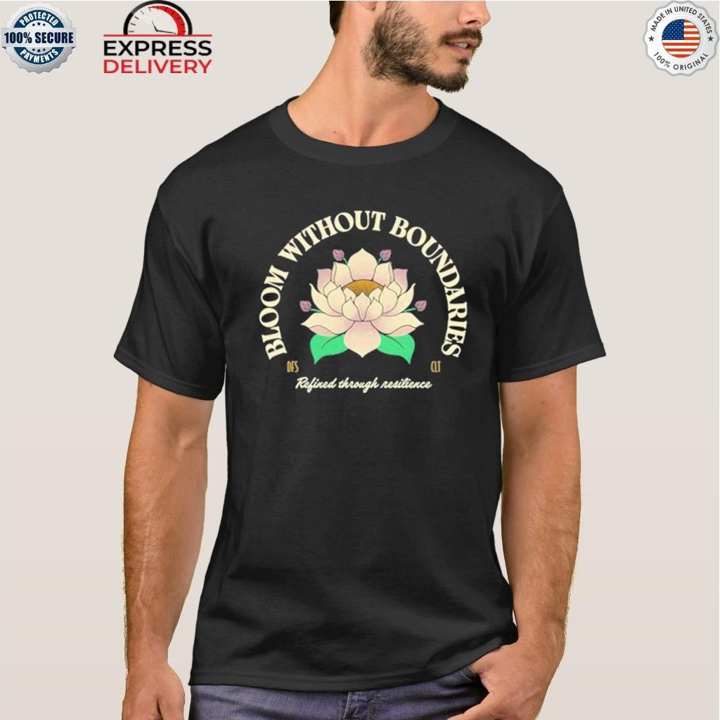 Bloom Without Boundaries Shirt