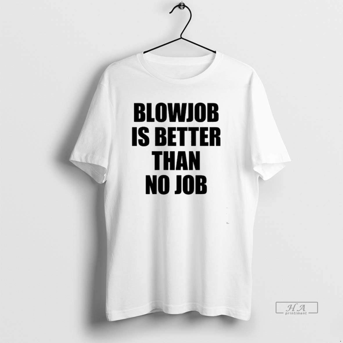 Official Blowjob Is Better Than No Job T-Shirts, Hoodie, Sweatshirt | InkRitualCo.com