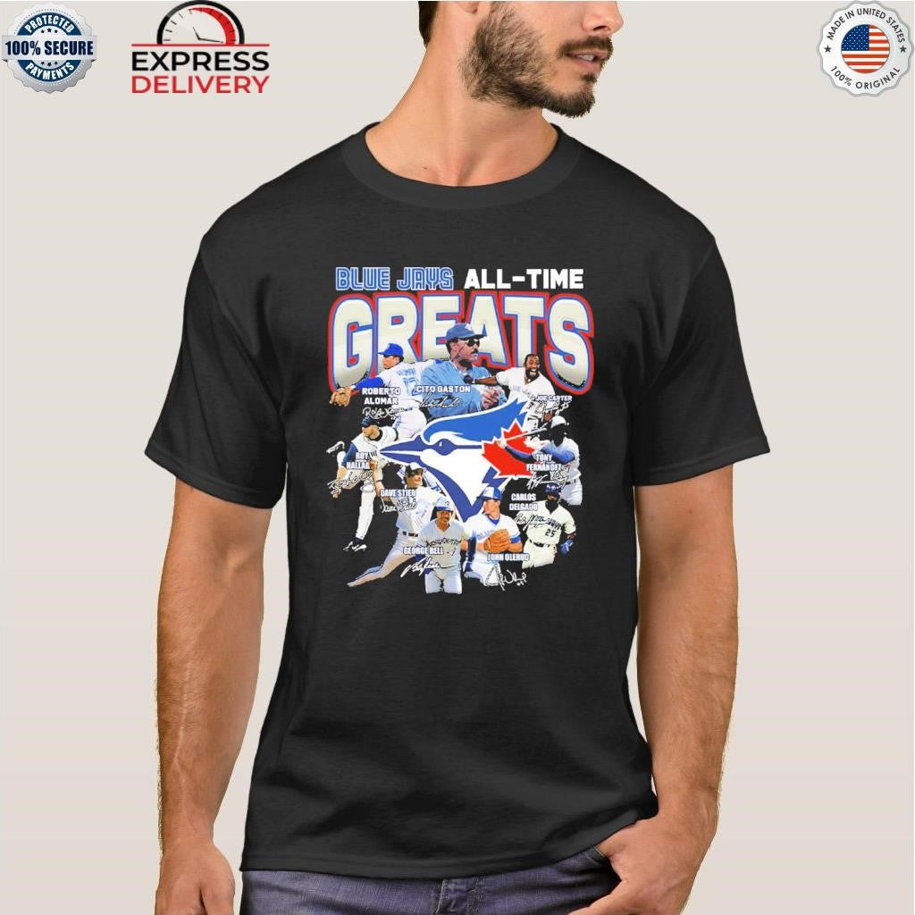 Blue Jays All-time Greats Legends Never Shirt