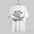 Official Bob Uecker Get Up Get Outta Here Gone T-Shirts, Hoodie, Sweatshirt | InkRitualCo.com