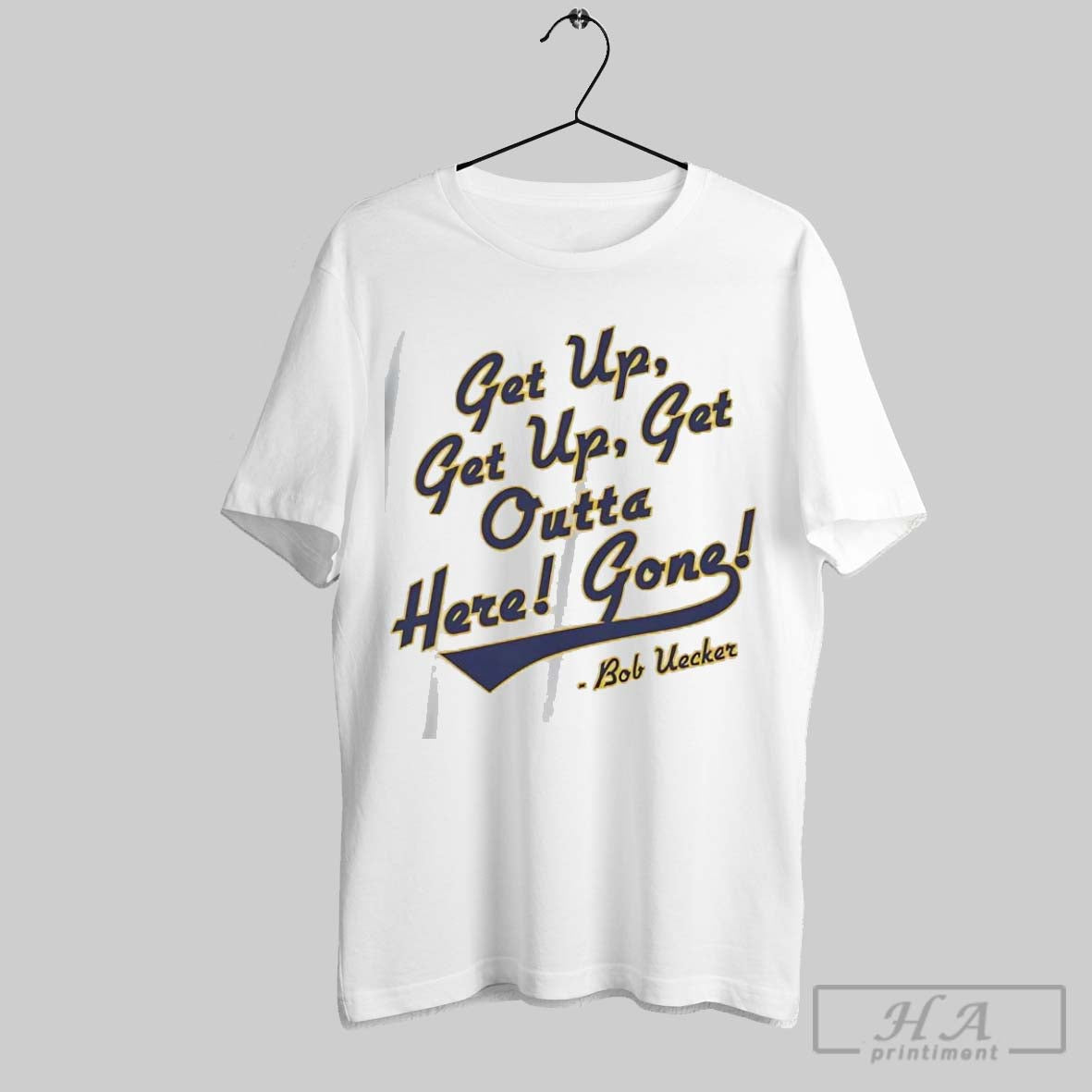 Official Bob Uecker Get Up Get Outta Here Gone T-Shirts, Hoodie, Sweatshirt | InkRitualCo.com