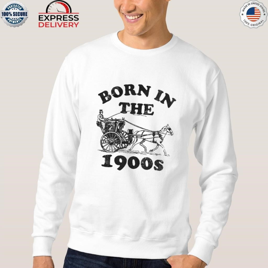 Born In The 1900S Horse Drawn Carriage Shirt