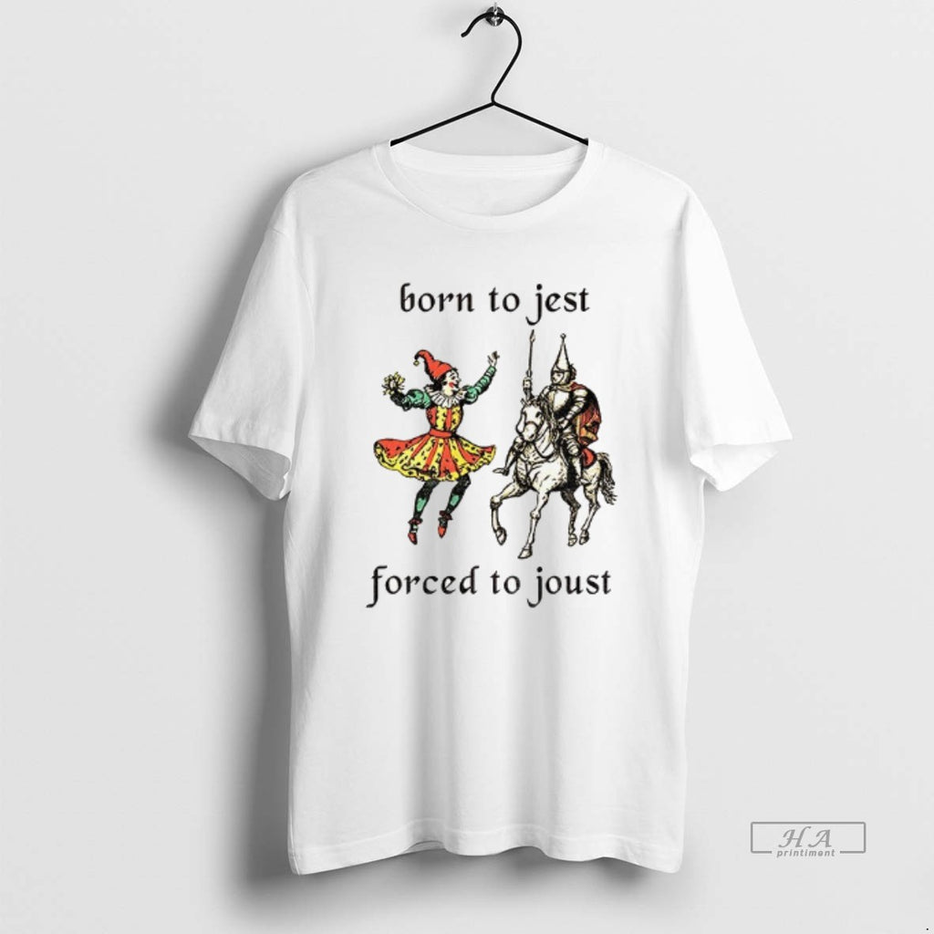 Official Born To Jest Forced To Joust Graphic Meme Knight T-Shirts, Hoodie, Sweatshirt | InkRitualCo.com
