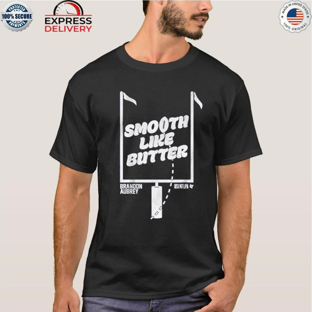 Brandon Aubrey Smooth Like Butter Shirt