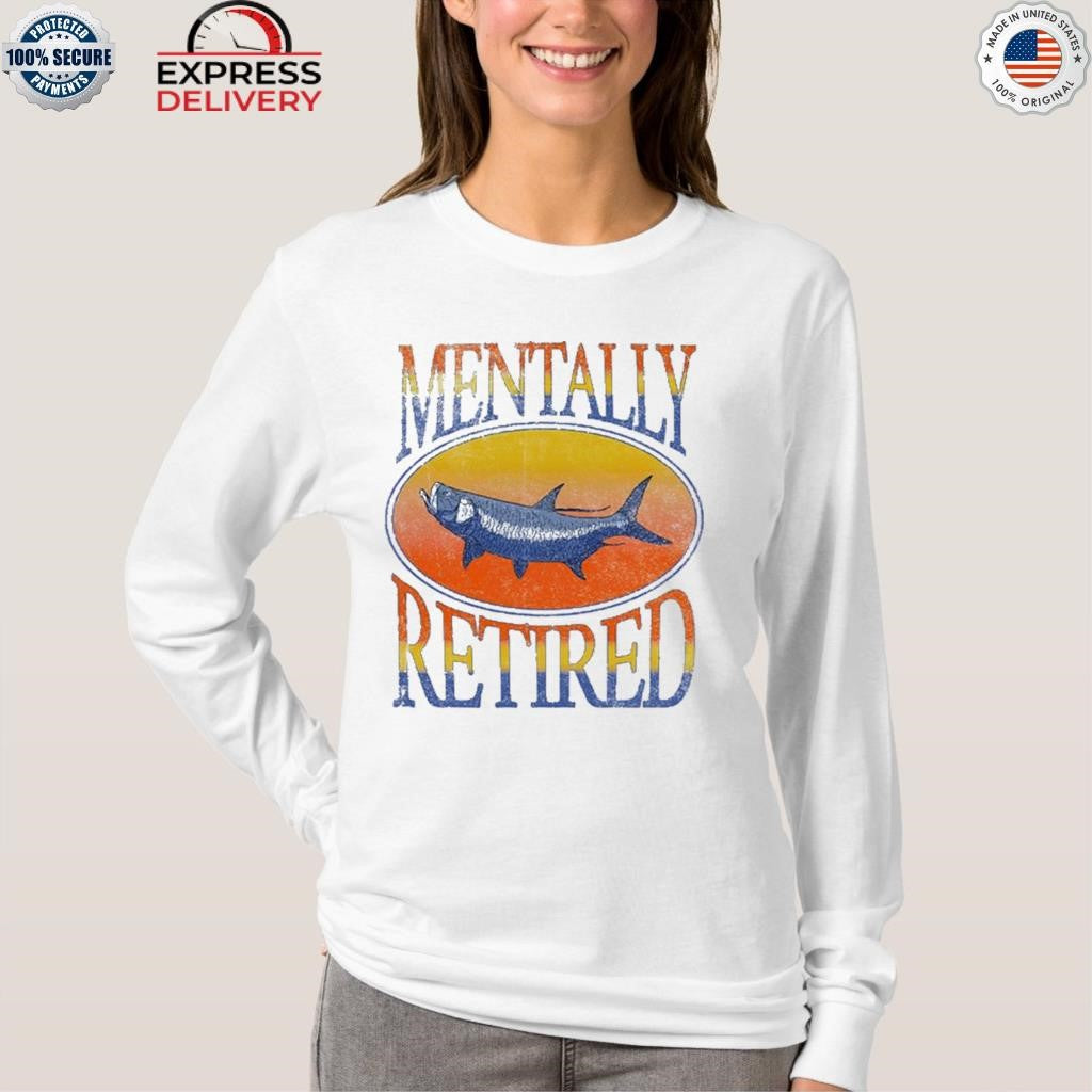 Brian Kelley Mentally Retired Shirt