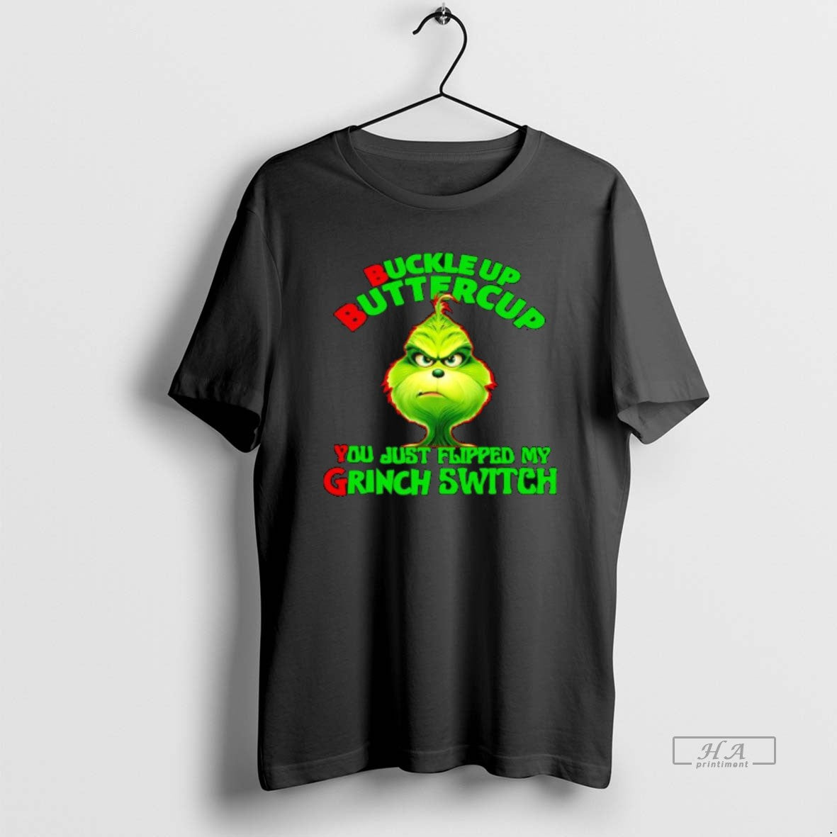 Official Buckle Up Buttercup You Just Flipped My Grinch Switch T-Shirts, Hoodie, Sweatshirt | InkRitualCo.com