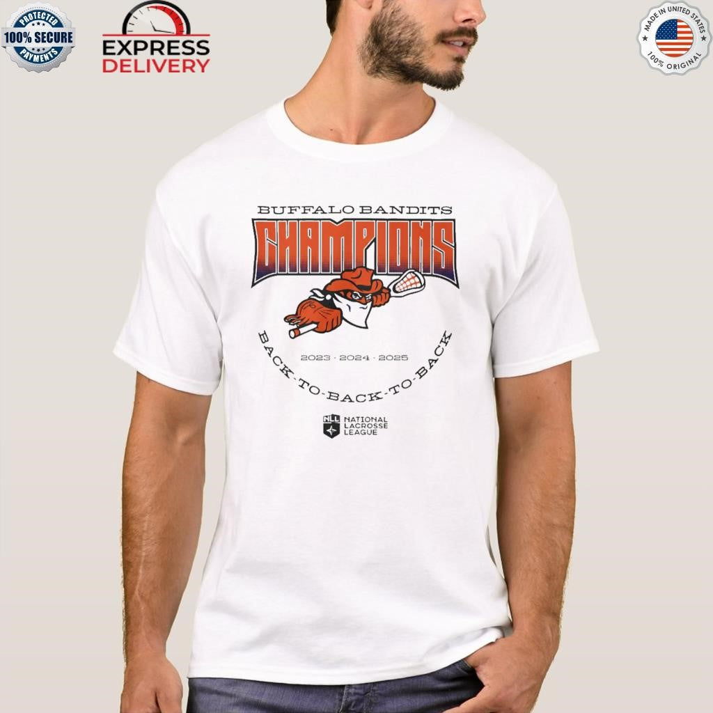 Buffalo Bandits Back To Back To Back Nll Champions 2025 Shirt