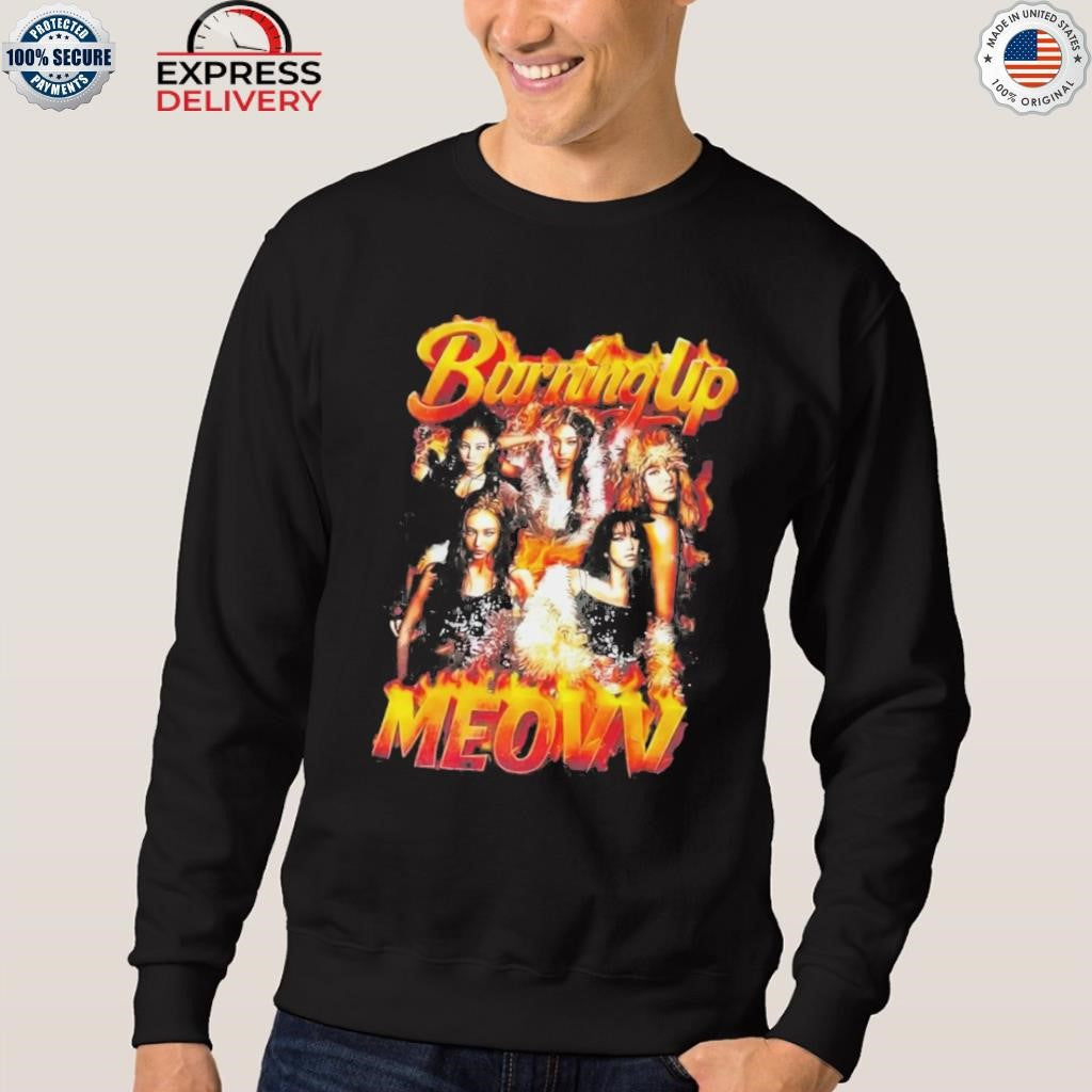 Burning Up MEOVV Shirt