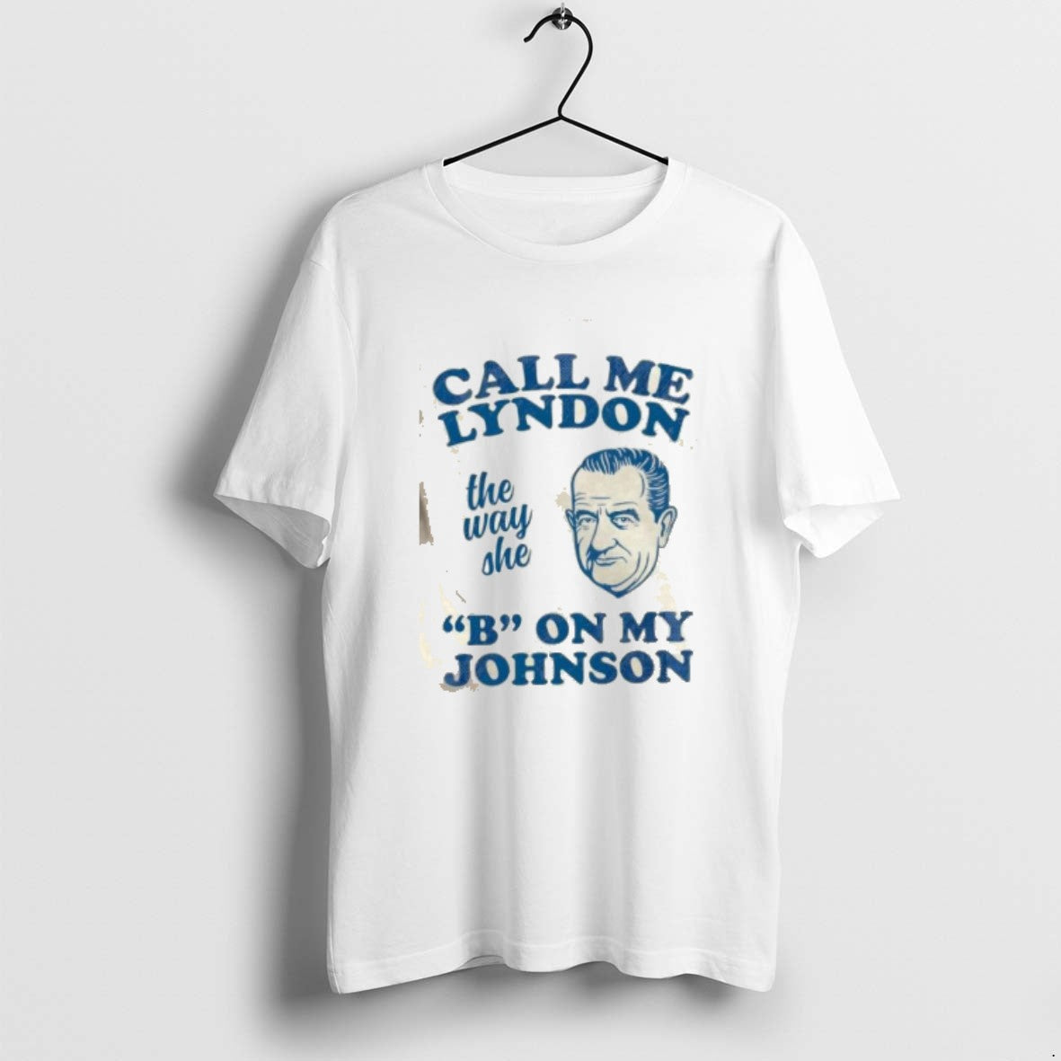 Official Call Me Lyndon The Way She B On My Johnson T-Shirts, Hoodie, Sweatshirt | InkRitualCo.com