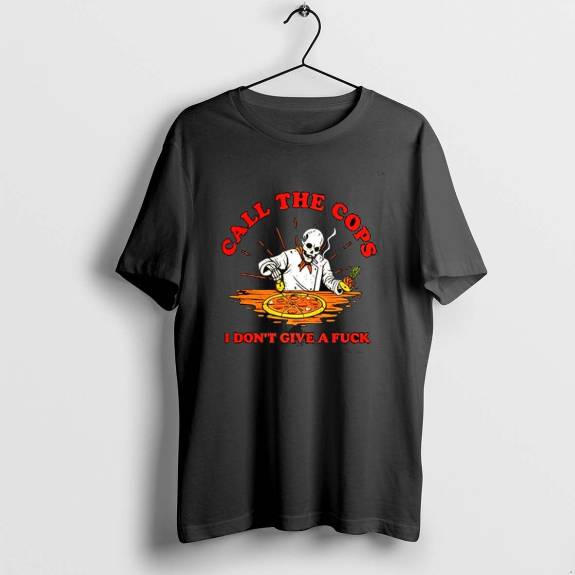 Official Call The Cops I Dont Give A Fuck Skeleton Making Pizza T-Shirts, Hoodie, Sweatshirt | InkRitualCo.com