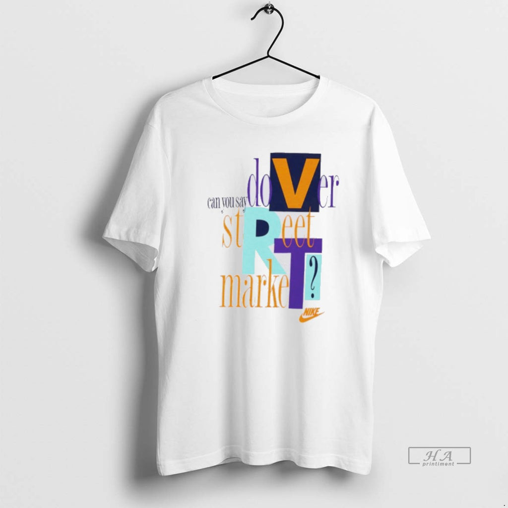 Official Can You Say Dover Street Market T-Shirts, Hoodie, Sweatshirt | InkRitualCo.com