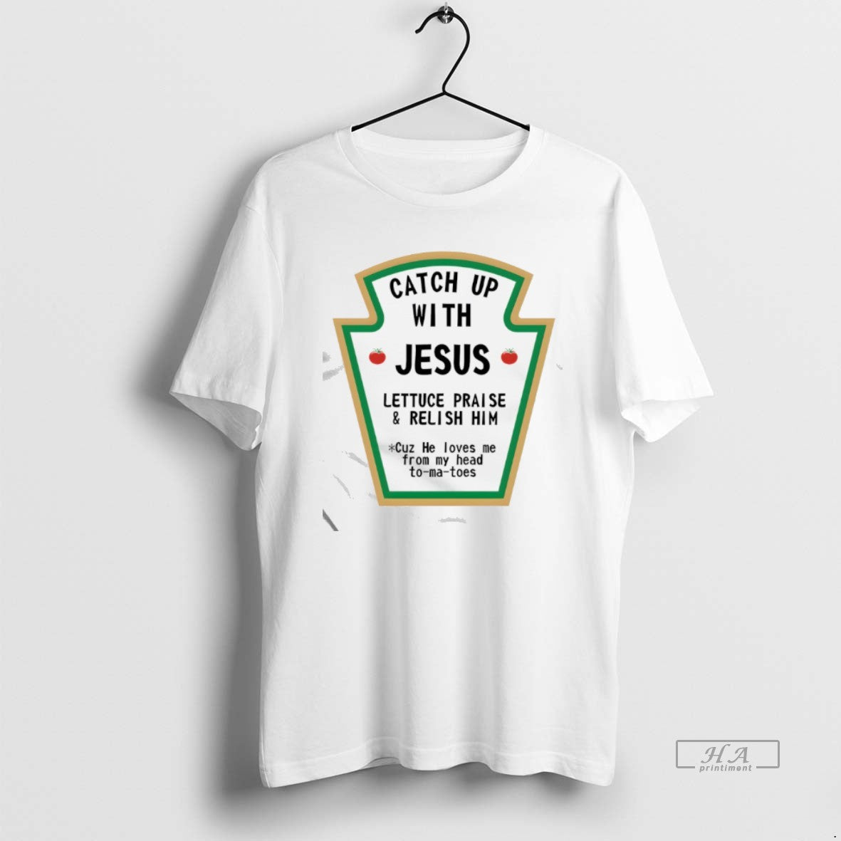 Official Catch Up With Jesus Lettuce Praise And Relish Him Cuz He Loves Me From T-Shirts, Hoodie, Sweatshirt