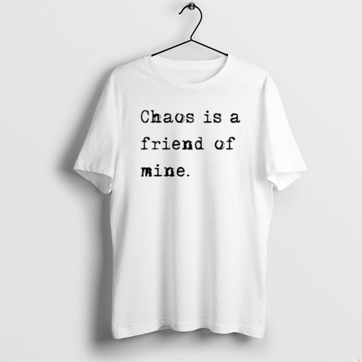 Official Chaos Is A Friend Of Mine T-Shirts, Hoodie, Sweatshirt | InkRitualCo.com