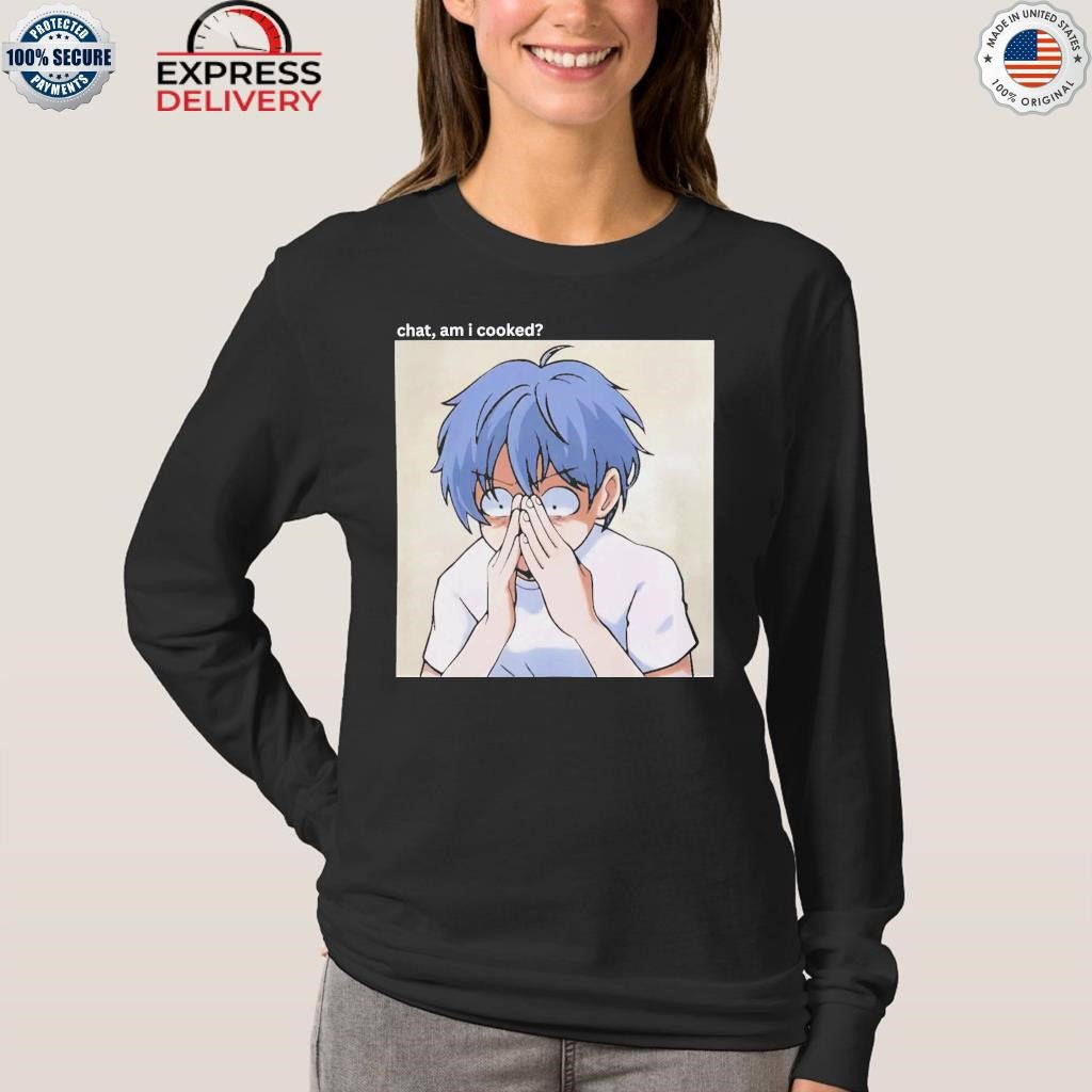 Chat Am I Cooked Shirt