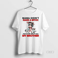 Official Cheetah Mama Didnt Raise A Bitch And If She Did It Was My Brother T-Shirts, Hoodie, Sweatshirt | InkRitualCo.com
