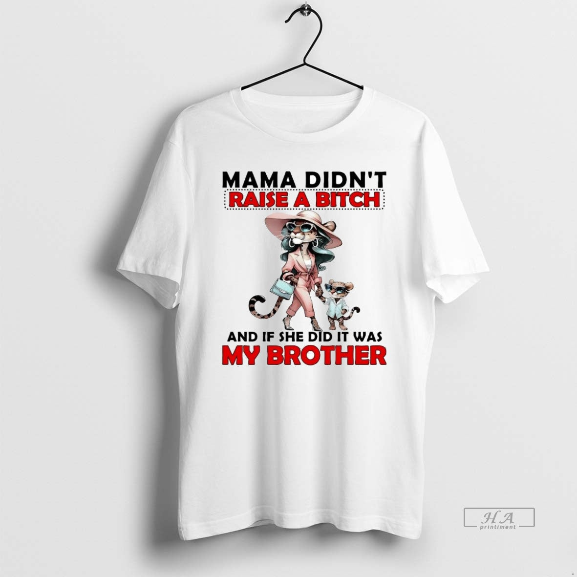 Official Cheetah Mama Didnt Raise A Bitch And If She Did It Was My Brother T-Shirts, Hoodie, Sweatshirt | InkRitualCo.com