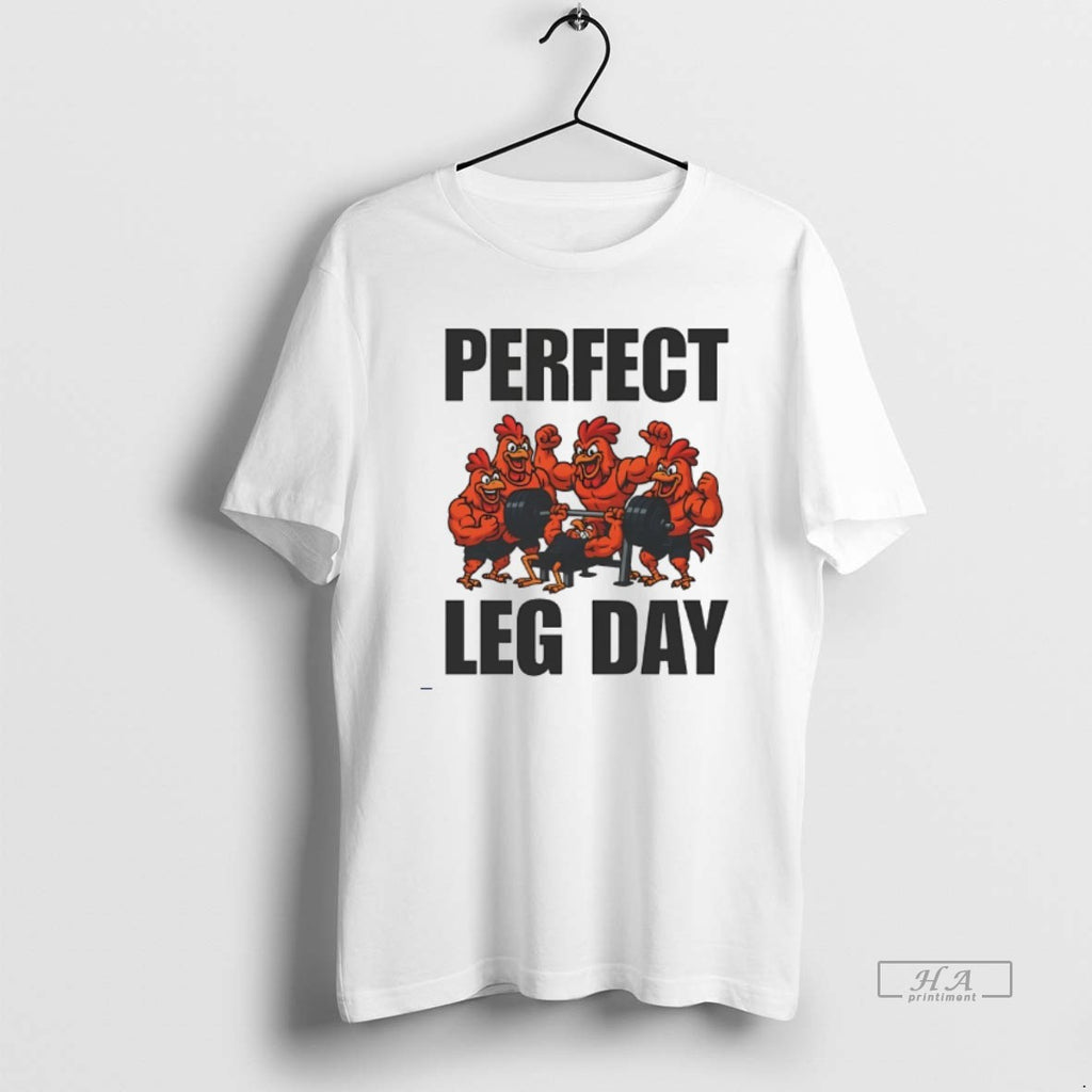 Official Chicken Perfect Leg Day T-Shirts, Hoodie, Sweatshirt | InkRitualCo.com