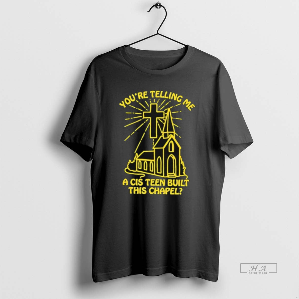 Official Church Youre Telling Me A Cis Teen Built This Chapel T-Shirts, Hoodie, Sweatshirt | InkRitualCo.com