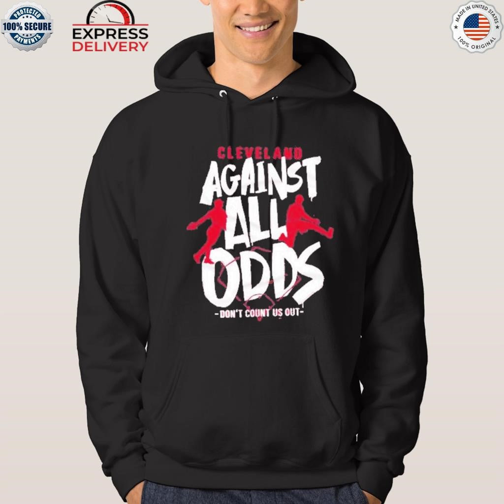 Cleveland Baseball Against All Odds Don’t Count Us Out Shirt