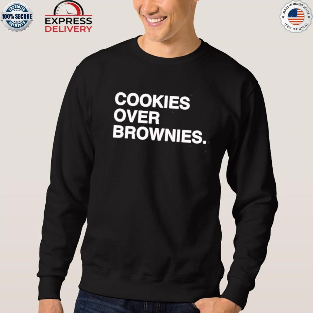 Cookies Over Brownies Shirt