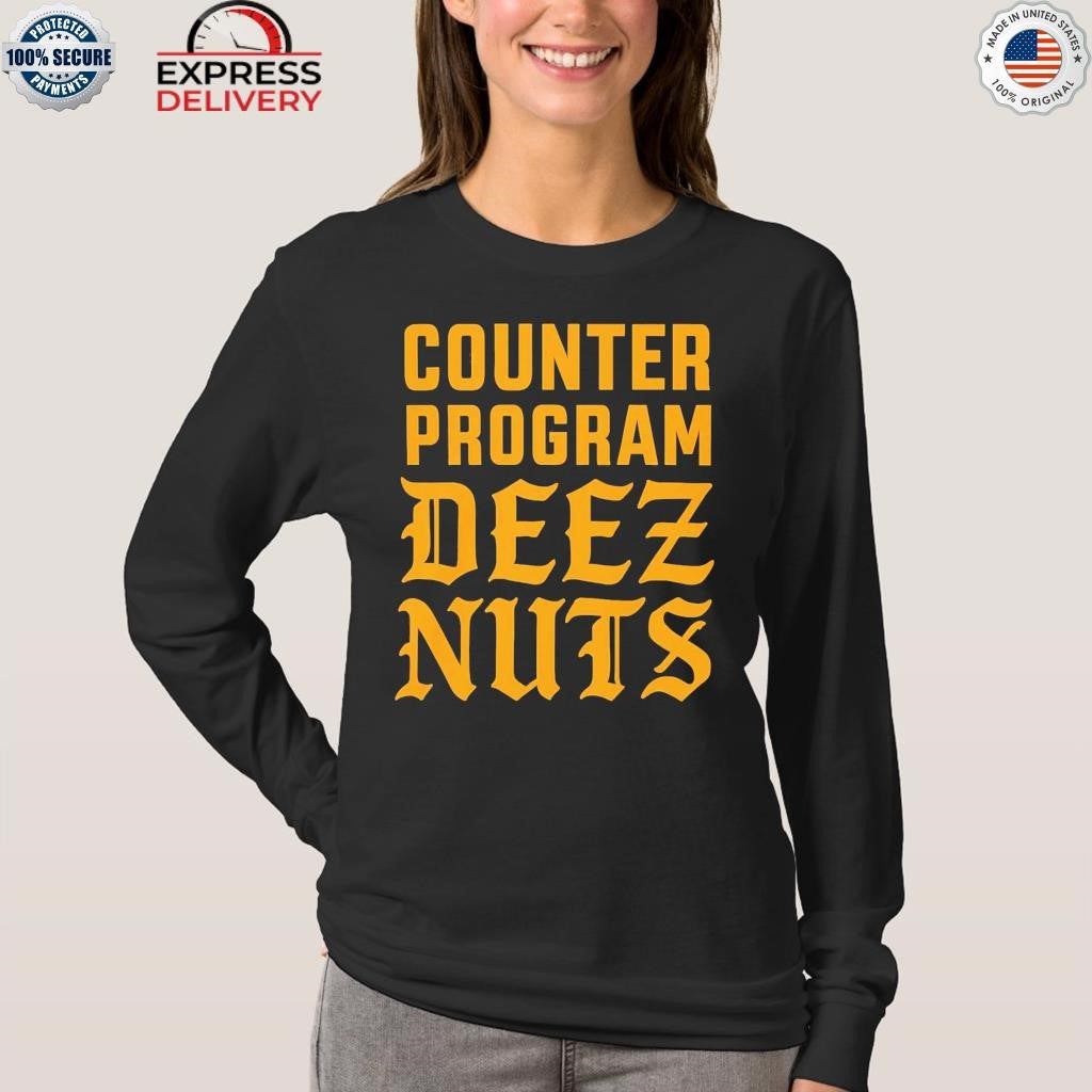 Counter Program Deez Nuts Shirt