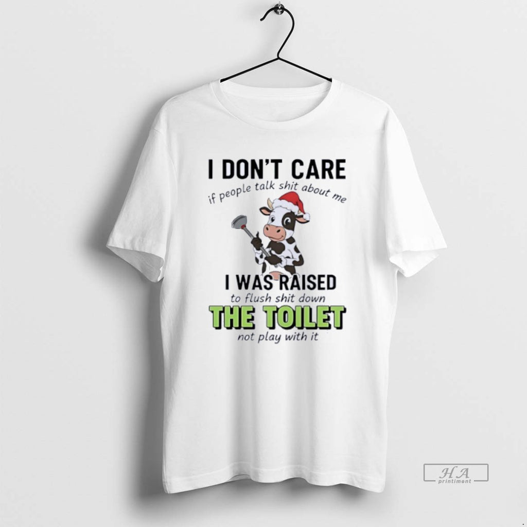 Official Cow I Dont Care If People Talk Shit About Me I Was Raised T-Shirts, Hoodie, Sweatshirt | InkRitualCo.com