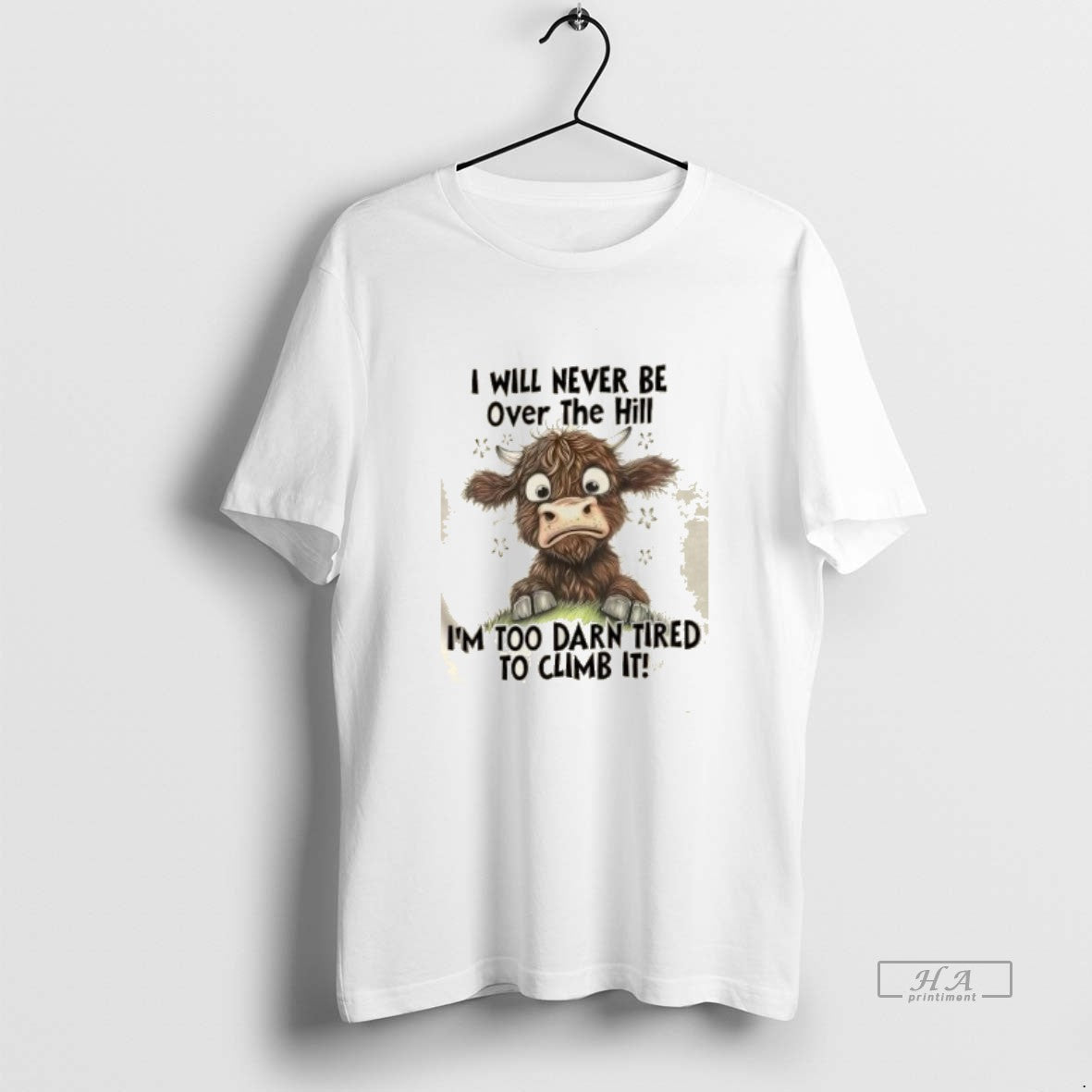 Official Cow I Will Never Be Over The Hill Im Too Darn Tired To Climb T-Shirts, Hoodie, Sweatshirt | InkRitualCo.com