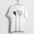 Official Crush Me Stomp Me Make Me Wine T-Shirts, Hoodie, Sweatshirt | InkRitualCo.com
