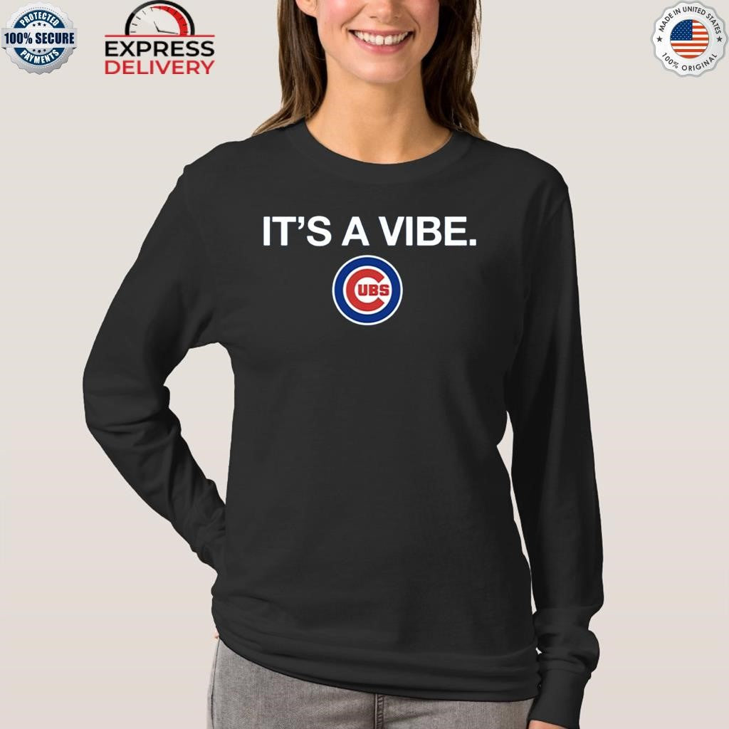 Cubs It’s A Vibe Shirt