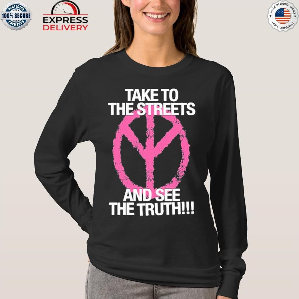 D2o Archive Take To The Streets And See The Truth Shirt