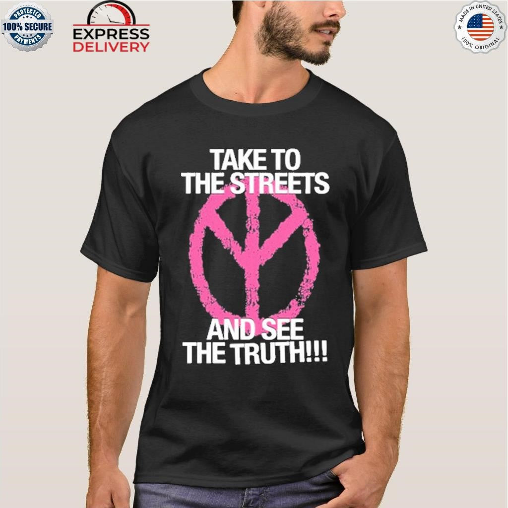 D2o Archive Take To The Streets And See The Truth Shirt