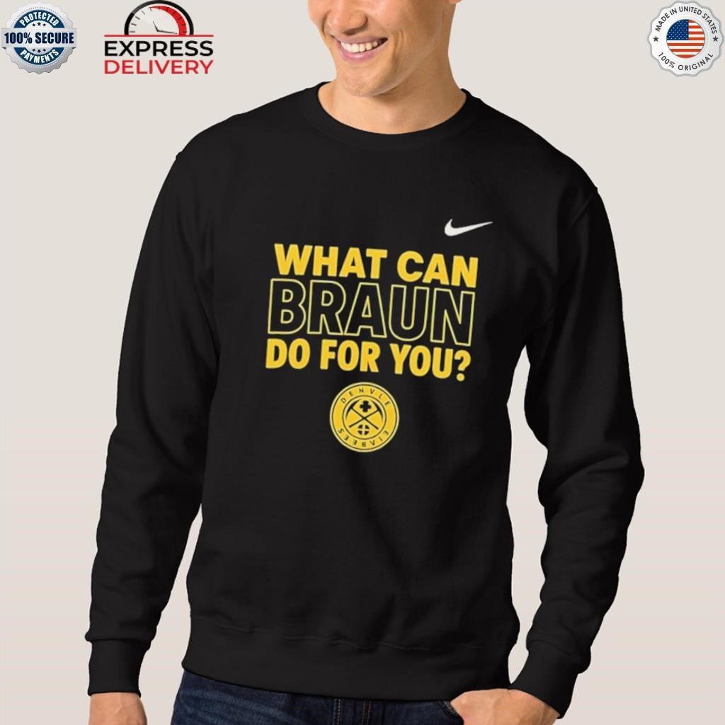 Denver Nuggets Nikola Jokic What Can Braun Do For You Shirt