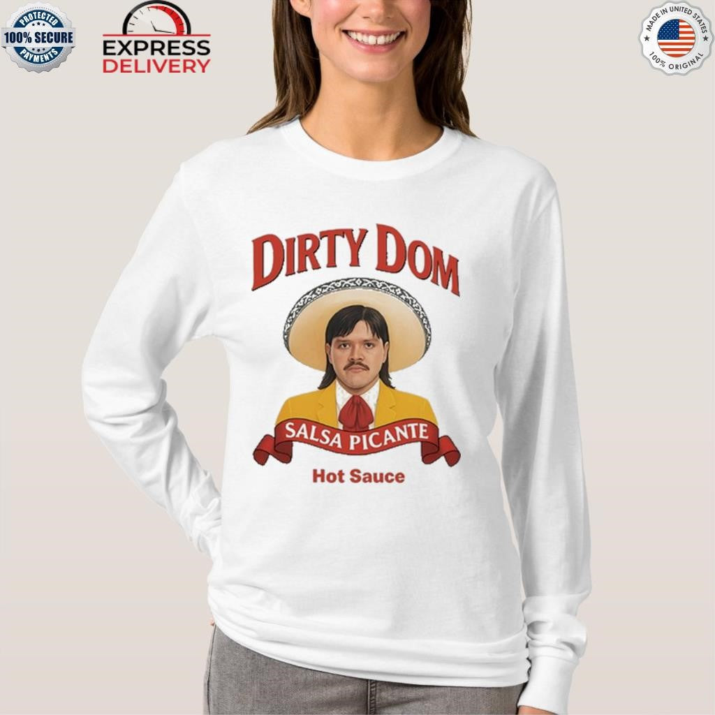 Dirty Dom Tapatio Shirt