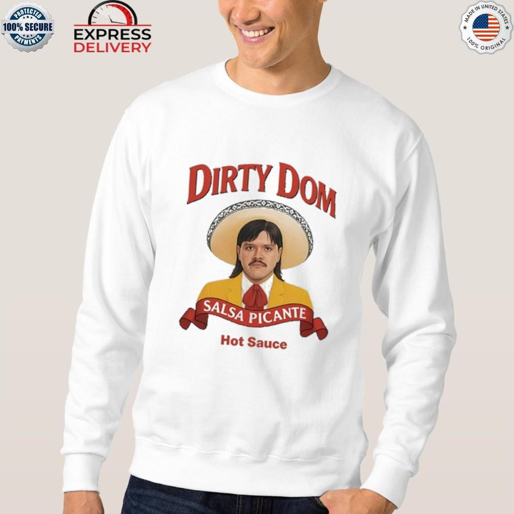 Dirty Dom Tapatio Shirt