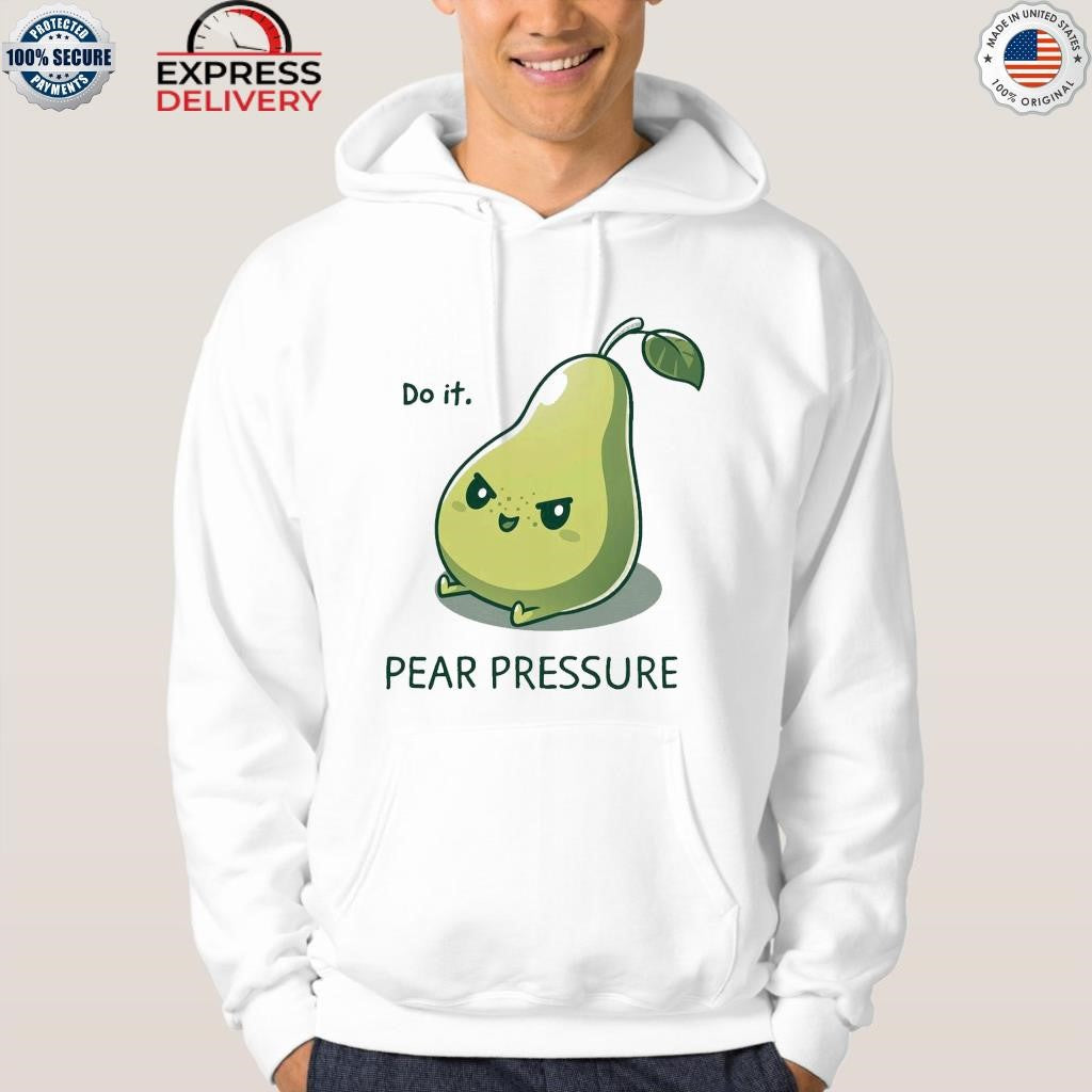 Do It Pear Pressure Shirt