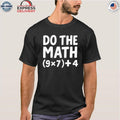 Do The Math 67 Meme Shirt