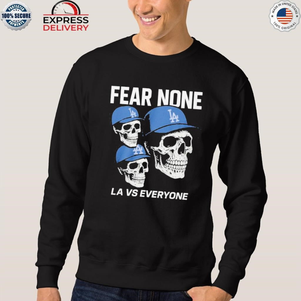 Dodgers Fear None LA VS Everyone Skull Shirt