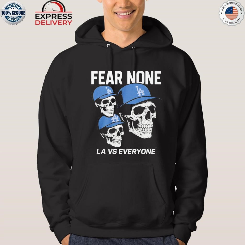 Dodgers Fear None LA VS Everyone Skull Shirt