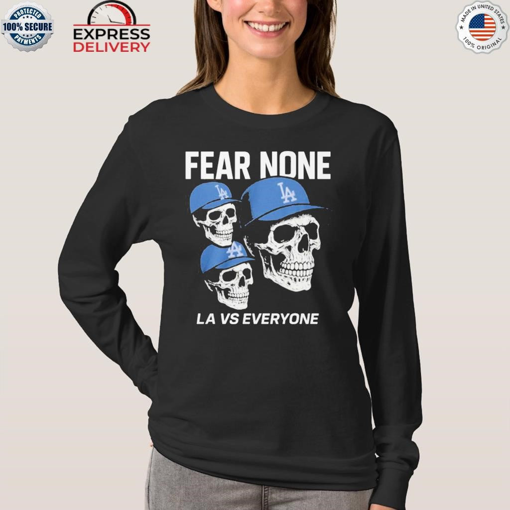 Dodgers Fear None LA VS Everyone Skull Shirt