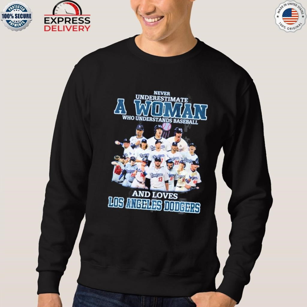 Dodgers Never Underestimate A Woman Who Understands Baseball Shirt