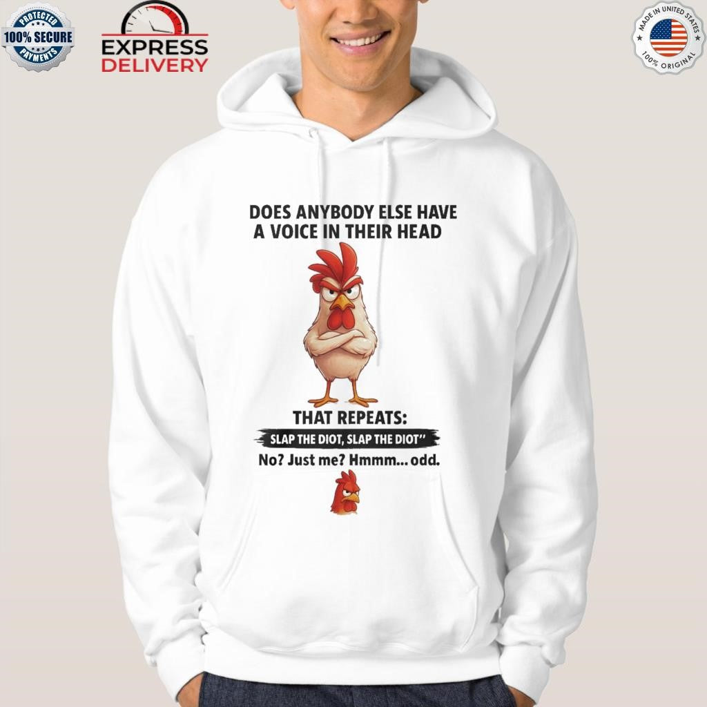 Does Anybody Else Have A Voice In Their Head That Repeats Slap Idiot Shirt