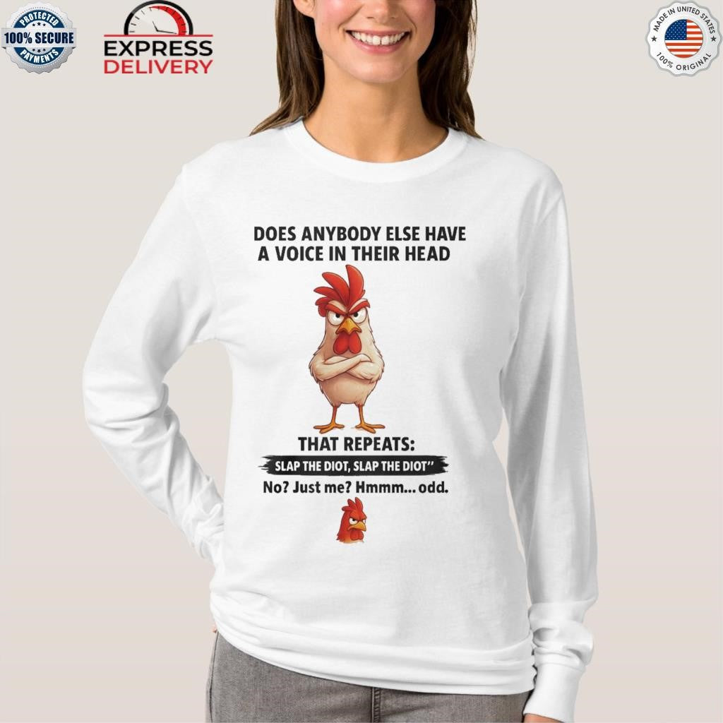 Does Anybody Else Have A Voice In Their Head That Repeats Slap Idiot Shirt