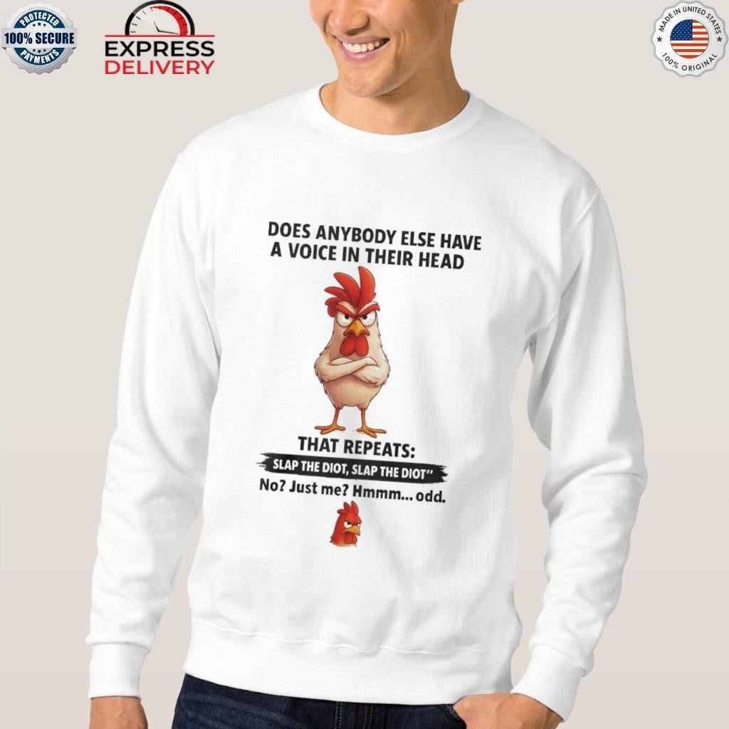 Does Anybody Else Have A Voice In Their Head That Repeats Slap Idiot Shirt