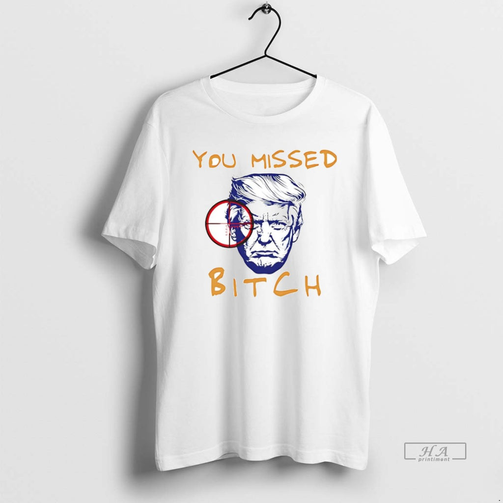 Official Donald Trump You Missed Bitch T-Shirts, Hoodie, Sweatshirt | InkRitualCo.com