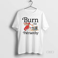 Official Dragon Burn The Patriarchy T-Shirts, Hoodie, Sweatshirt | InkRitualCo.com