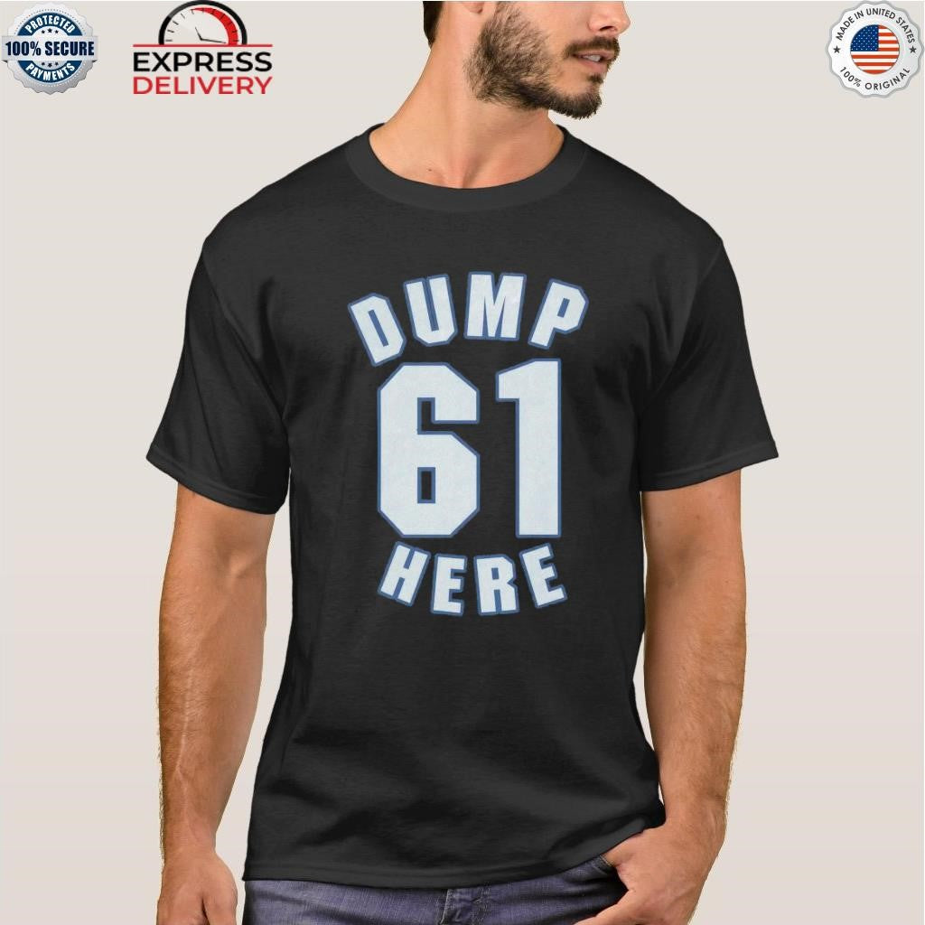 Dump 61 Here Seattle Mariners Shirt