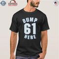 Dump 61 Here Seattle Mariners Shirt