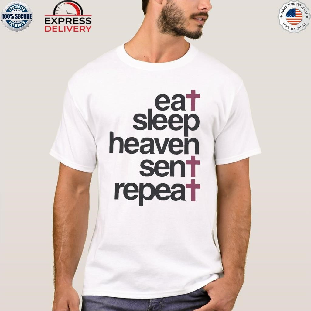 Eat Sleep Haven Sent Repeat Shirt