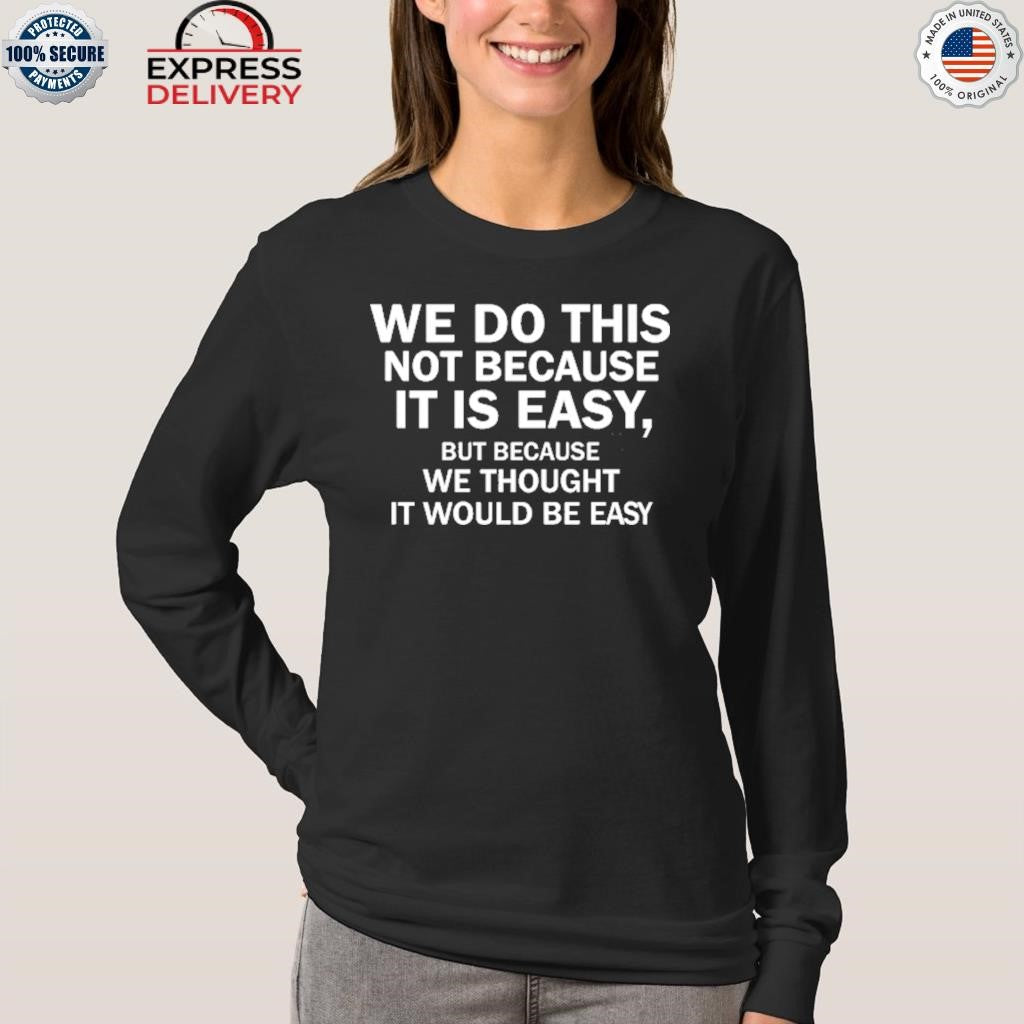 Elon Musk Macrohard We Do This Not Because It Is Easy Shirt