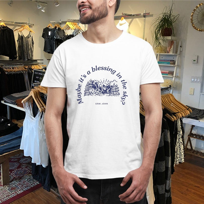 Erik John Maybe It’s A Blessing In The Sky Shirts